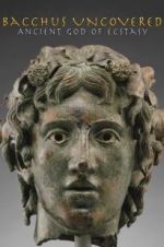 Watch Bacchus Uncovered: Ancient God of Ecstasy Megashare8