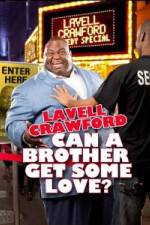 Watch Lavell Crawford Can a Brother Get Some Love Megashare8