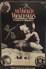 Watch My Wicked, Wicked Ways: The Legend of Errol Flynn Megashare8