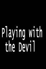 Watch Playing with the Devil Megashare8