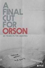 Watch A Final Cut for Orson: 40 Years in the Making Megashare8