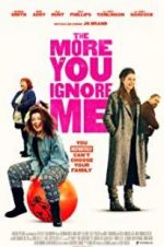 Watch The More You Ignore Me Megashare8