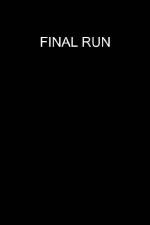 Watch Final Run Megashare8