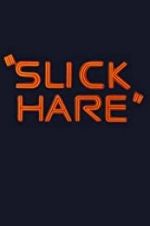 Watch Slick Hare Megashare8