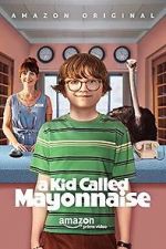 Watch A Kid Called Mayonnaise Megashare8