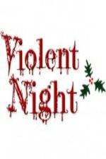 Watch Violent Night The Movie Megashare8