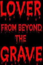 Watch Lover from Beyond the Grave Megashare8