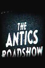 Watch The Antics Roadshow Megashare8