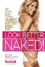 Watch Look Better Naked Megashare8