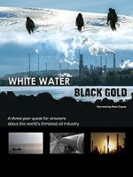 Watch White Water, Black Gold Megashare8