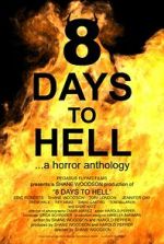 Watch 8 Days to Hell Megashare8