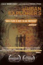 Watch Urban Explorers Into the Darkness Megashare8