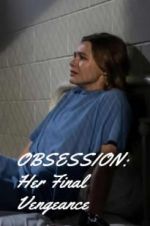 Watch OBSESSION: Her Final Vengeance Megashare8