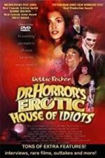 Watch Dr. Horror\'s Erotic House of Idiots Megashare8
