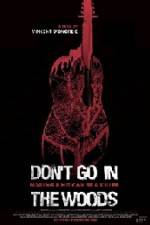 Watch Don't Go in the Woods Megashare8