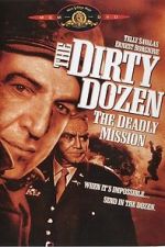 Watch The Dirty Dozen: The Deadly Mission Megashare8