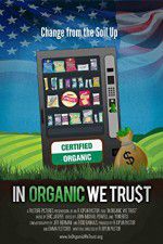 Watch In Organic We Trust Megashare8