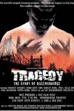 Watch Tragedy The Story of Queensbridge Megashare8