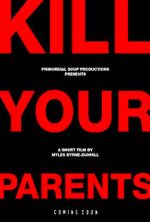 Watch Kill Your Parents (Short 2016) Megashare8