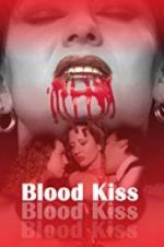 Watch Blood Kiss Megashare8