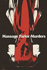 Watch Massage Parlor Murders! Megashare8