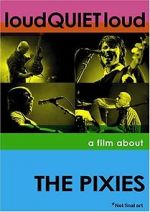 Watch loudQUIETloud: A Film About the Pixies Megashare8