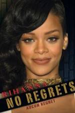 Watch Rihanna No Regrets Megashare8