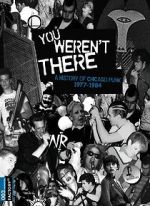 Watch You Weren\'t There: A History of Chicago Punk 1977 to 1984 Megashare8