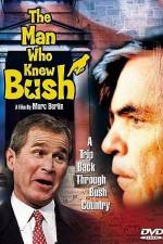 Watch The Man Who Knew Bush Megashare8