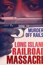 Watch The Long Island Railroad Massacre: 20 Years Later Megashare8