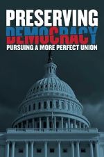 Watch Preserving Democracy: Pursuing a More Perfect Union Megashare8