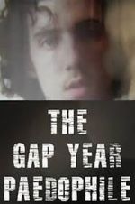 Watch The Gap Year Paedophile Megashare8