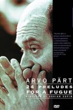 Watch Arvo Part: 24 Preludes for a Fugue Megashare8