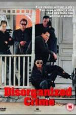 Watch Disorganized Crime Megashare8