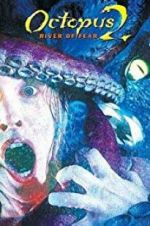 Watch Octopus 2: River of Fear Megashare8