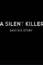 Watch A Silent Killer Savita's Story Megashare8