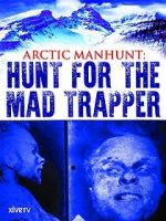 Watch Arctic Manhunt: Hunt for the Mad Trapper Megashare8