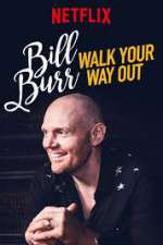 Watch Bill Burr: Walk Your Way Out Megashare8