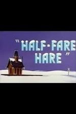 Watch Half-Fare Hare Megashare8