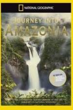 Watch National Geographic: Journey into Amazonia - The Land Reborn Megashare8
