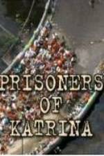 Watch Prisoners of Katrina Megashare8