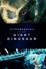 Watch Attenborough and the Giant Dinosaur Megashare8