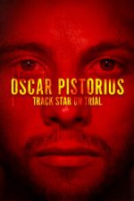 Watch Oscar Pistorius: Track Star on Trial Megashare8