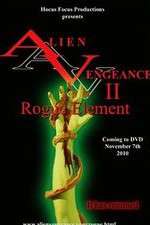 Watch Alien Vengeance II Rogue Element Megashare8