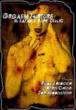 Watch Orgasm Torture in Satan\'s Rape Clinic Megashare8