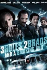 Watch Three Holes, Two Brads, and a Smoking Gun Megashare8