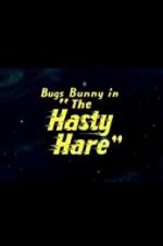 Watch The Hasty Hare Megashare8