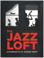 Watch The Jazz Loft According to W. Eugene Smith Megashare8