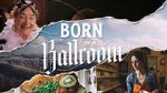 Watch Born in a Ballroom Megashare8