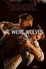 Watch We Were Wolves Megashare8